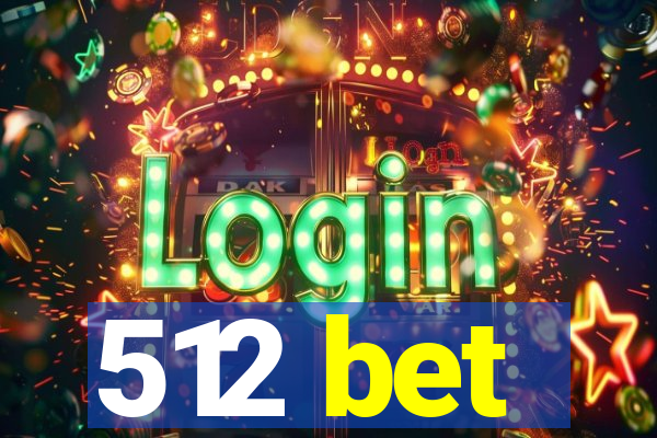 512 bet
